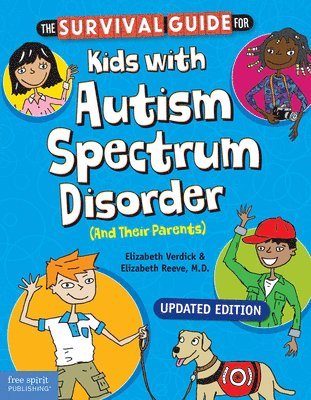 Elizabeth Verdick, Elizabeth Reeve - Survival Guide for Kids with Autism Spectrum Disorder (And Their Parents), Häftad