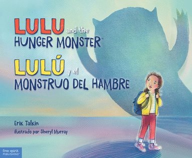 Erik Talkin - Lulu and the Hunger Monster / Lulú y el Monstruo del Hambre, Inbunden