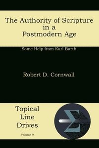 bokomslag The Authority of Scripture in a Postmodern Age