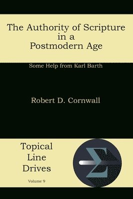 Robert D Cornwall - Authority of Scripture in a Postmodern Age, Häftad