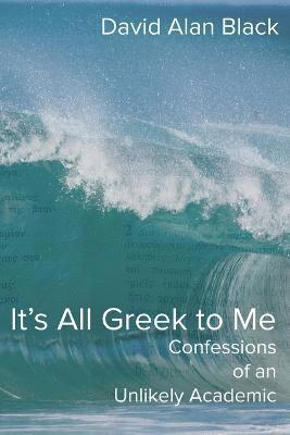David Alan Black - It's All Greek to Me, Häftad