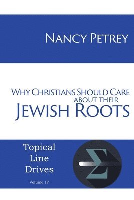 Why Christians Should Care about Their Jewish Roots 1