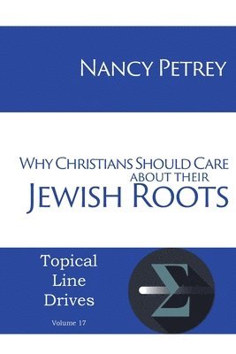 Nancy Petrey - Why Christians Should Care about Their Jewish Roots, Häftad