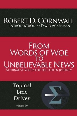 Robert D Cornwall - From Words of Woe to Unbelievable News, Häftad