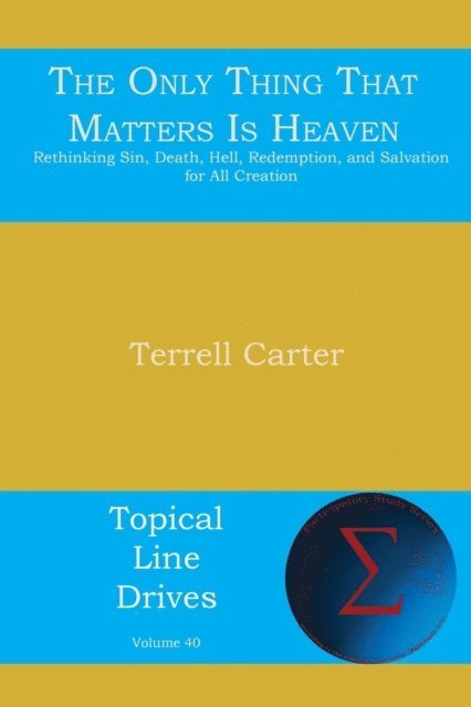 Terrell Carter - Only Thing That Matters Is Heaven, Häftad