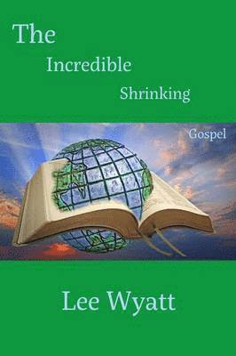 bokomslag Incredible Shrinking Gospel
