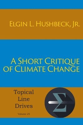 A Short Critique of Climate Change 1