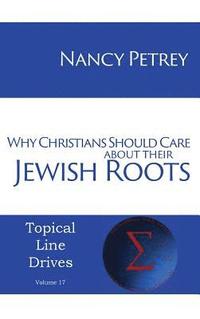 bokomslag Why Christians Should Care about Their Jewish Roots