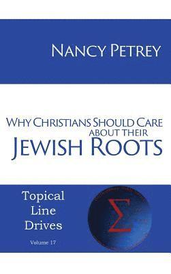 Why Christians Should Care about Their Jewish Roots 1