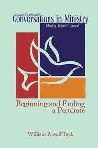 bokomslag Beginning and Ending a Pastorate
