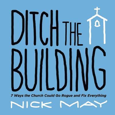Nick May - Ditch the Building, Häftad