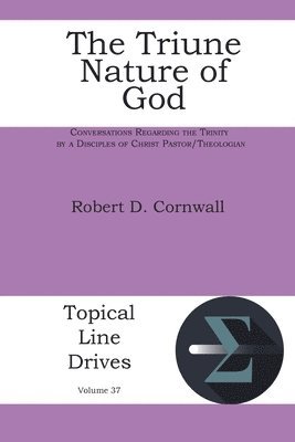 Robert D Cornwall - Triune Nature of God, Häftad