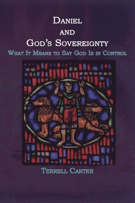 bokomslag Daniel and God's Sovereignty