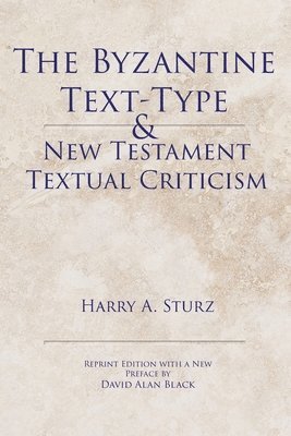 bokomslag The Byzantine Text-Type & New Testament Textual Criticism