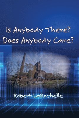 Is Anybody There? Does Anybody Care? 1