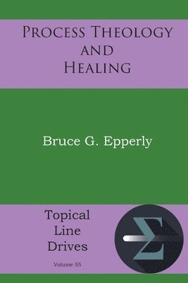 Process Theology and Healing 1