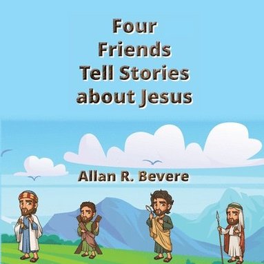 bokomslag Four Friends Tell Stories about Jesus