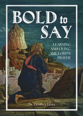 Geoffrey Lentz - Bold to Say, Häftad