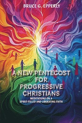 bokomslag New Pentecost for Progressive Christians