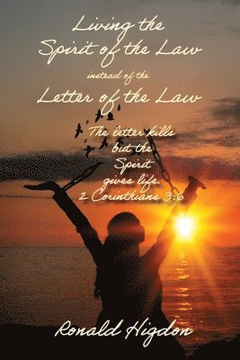 Living by the Spirit of the Law instead of the Letter of the Law