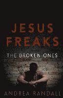 Jesus Freaks: The Broken Ones 1