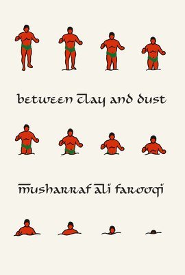 Musharraf Ali Farooqi - Between Clay And Dust, Häftad