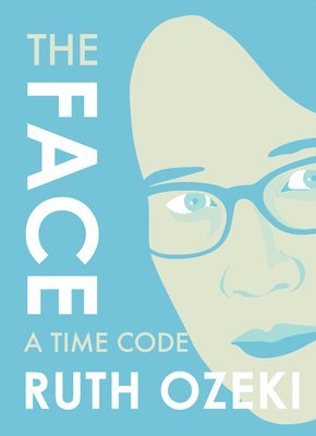 Ruth Ozeki - Face: A Time Code, Häftad