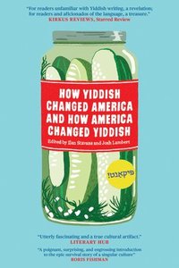 bokomslag How Yiddish Changed America and How America Changed Yiddish
