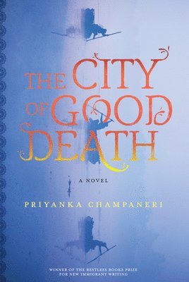 Priyanka Champaneri - City of Good Death, Inbunden