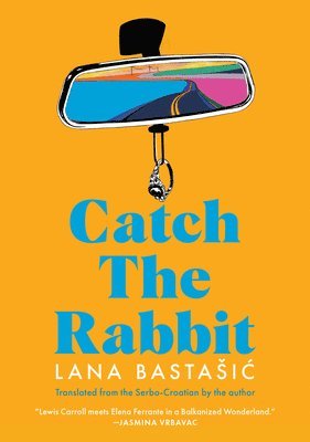 Lana Bastasic - Catch the Rabbit, Häftad