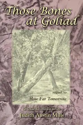 Judith Austin Mills - Those Bones at Goliad, Häftad. Tillgänglighet: Lägg i varukorg