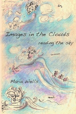 Maria Wells - Images in the Clouds, Häftad