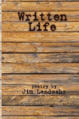 Jim Landwehr - Written Life, Häftad. Tillgänglighet: Tillfälligt slut