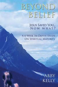 bokomslag Beyond Belief: Jesus Saved You...Now What?