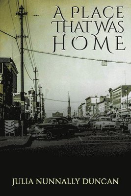 Julia Nunnally Duncan - Place That Was Home, Häftad