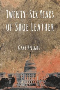 bokomslag Twenty-Six Years of Shoe Leather