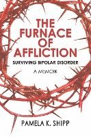 bokomslag The Furnace of Affliction