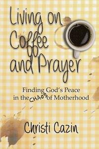 bokomslag Living on Coffee and Prayer