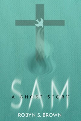 bokomslag Sam. a Ghost Story