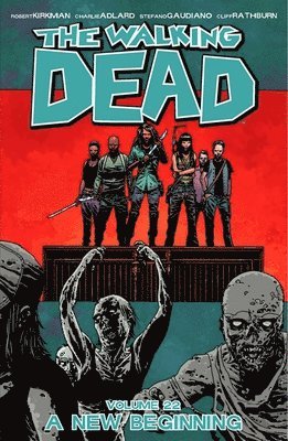 The Walking Dead Volume 22: A New Beginning 1