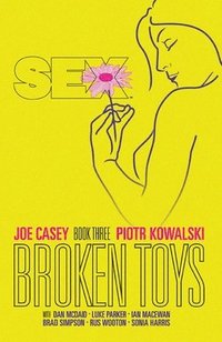 bokomslag Sex Volume 3: Broken Toys
