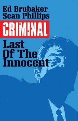 Ed Brubaker - Criminal Volume 6: The Last of the Innocent, Häftad