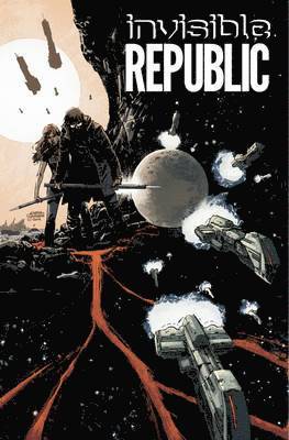 Gabriel Hardman, Corinna Sara Bechko - Invisible Republic Volume 1, Häftad