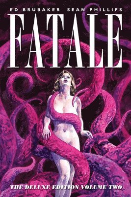 Ed Brubaker - Fatale Deluxe Edition Volume 2, Inbunden