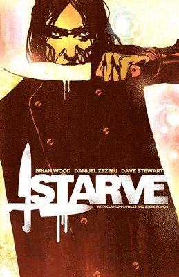 Brian Wood - Starve Volume 1, Häftad
