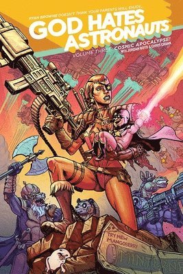 Ryan Browne - God Hates Astronauts Volume 3: Cosmic Apocalypse!, Häftad