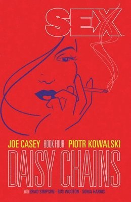 Joe Casey - Sex Volume 4: Daisy Chains, Häftad