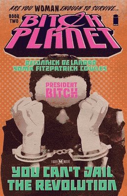 Bitch Planet Volume 2: President Bitch 1