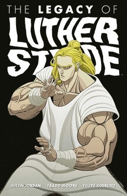 Justin Jordan - Luther Strode Volume 3: The Legacy of Luther Strode, Häftad