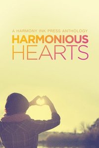 bokomslag Harmonious Hearts 2014 - Stories from the Young Author Challenge Volume 1